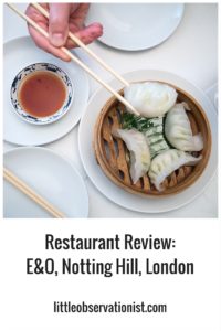 An Asian Lunch at E&O in Notting Hill - Little Observationist